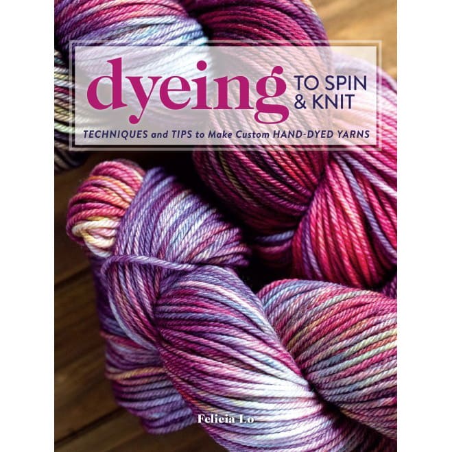 Dyeing to Spin and Knit